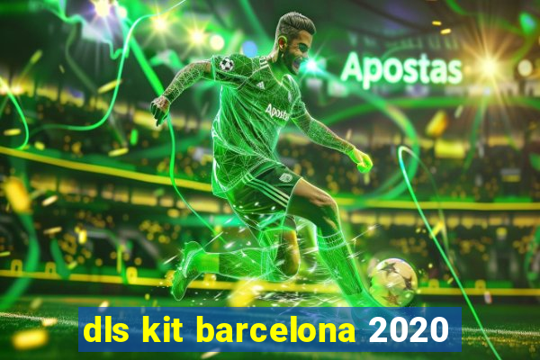 dls kit barcelona 2020